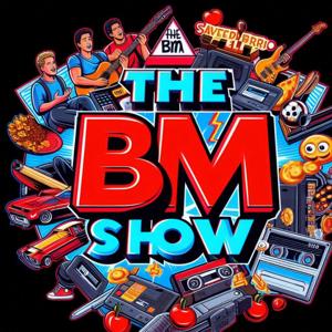 The BM Show