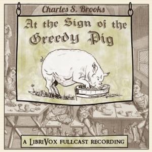 At The Sign of The Greedy Pig by Charles S. Brooks (1878 - 1934)