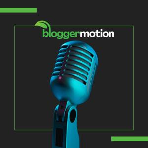 BloggerMotion.com Health Podcast