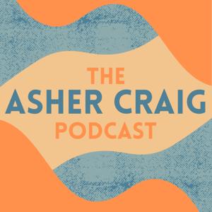 The Asher Craig Podcast