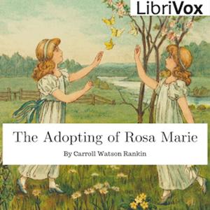 Adopting of Rosa Marie, The by Carroll Watson Rankin (1864 - 1945)