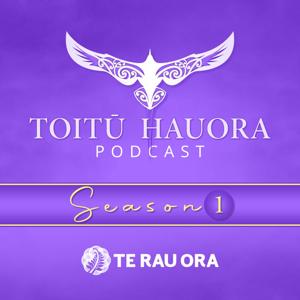 Toitū Hauora Podcast Season 1