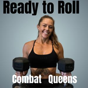 Ready to Roll; Chats with the Queens of Combat, BJJ and Grapplers