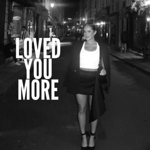 LOVED YOU MORE