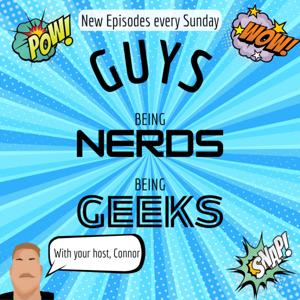 Guys being Nerds being Geeks