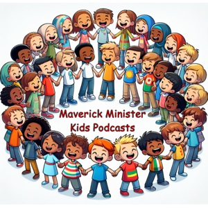 The Maverick Minister Kids Podcasts