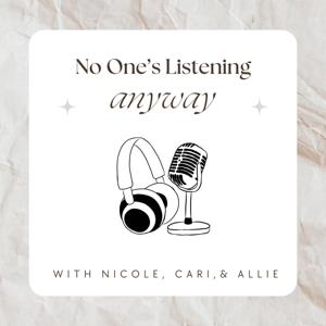No One's Listening Anyway