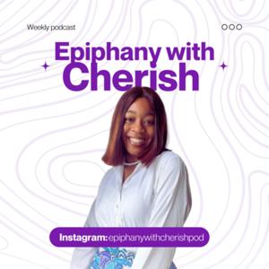 Epiphany With Cherish