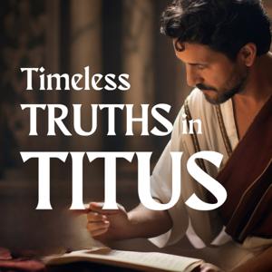Timeless Truths in Titus