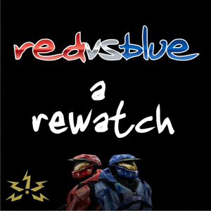 Red vs. Blue: A Rewatch by Dave and Isaac