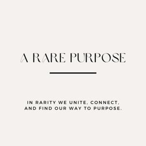 A Rare Purpose
