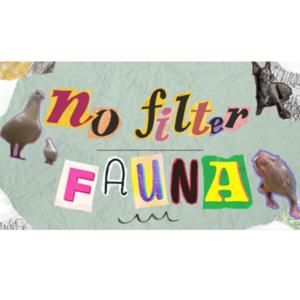 No Filter Fauna