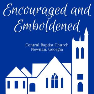 Encouraged and Emboldened