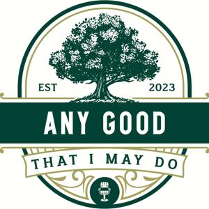 Any Good That I May Do