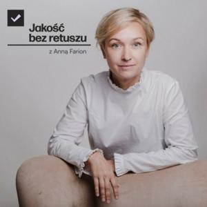 Jakość bez retuszu z Anną Farion