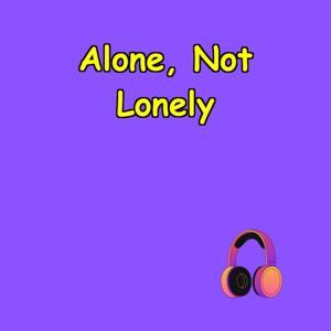 Alone, Not Lonely | Daily Confidence Builders