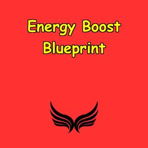 Energy Boost Blueprint | Activate Your Body & Mind