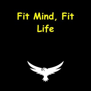 Fit Mind, Fit Life | Motivation for Movement