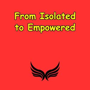 From Isolated to Empowered | Your Daily Boost