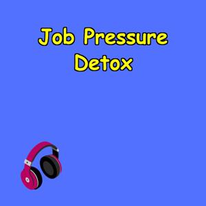 Job Pressure Detox | Calm Your Mind & Stay Sharp