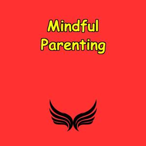 Mindful Parenting | Stay Grounded Through the Hectic Days