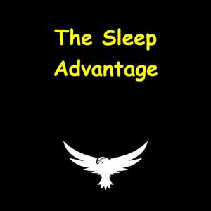 The Sleep Advantage | Win the Night, Win the Day