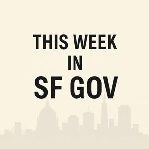 This Week in SF Gov