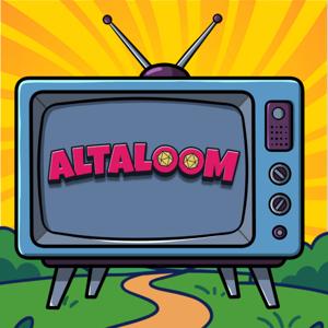 AltaLoom: The Cartoon TTRPG Podcast