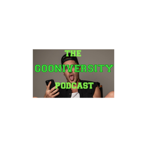 The GOONIVERSITY podcast