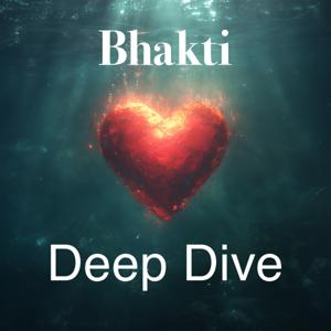 Bhakti Deep Dive