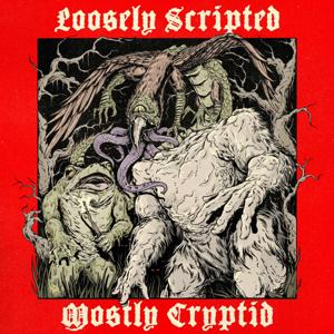 Loosely scripted mostly cryptid