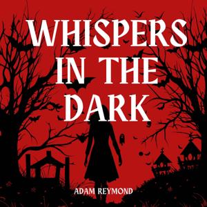 Whispers in the Dark