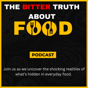 The Bitter Truth About Food Podcast