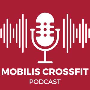 Mobilis Crossfit Podcast