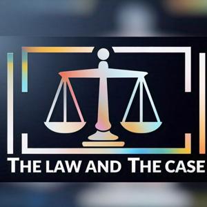 The Law and The Case