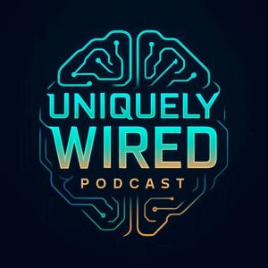 Uniquely Wired Podcast