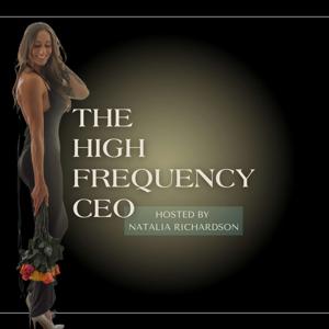 The High Frequency Ceo with Natalia Richardson