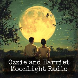 Ozzie and Harriet - Moonlight Radio