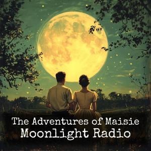 The Adventures of Maisie - Moonlight Radio