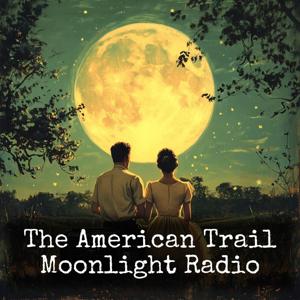 The American Trail - Moonlight Radio