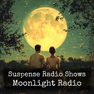Suspense Radio Shows - Moonlight Radio