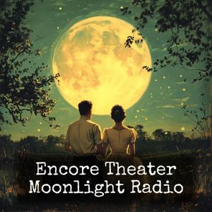 Encore Theater - Moonlight Radio