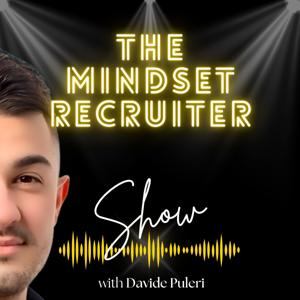 The Mindset Recruiter Show