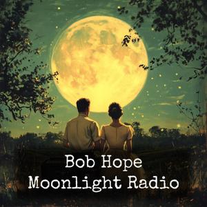 Bob Hope - Moonlight Radio