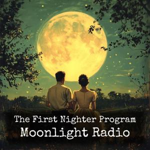 The First Nighter Program - Moonlight Radio