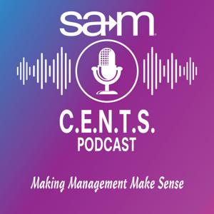 SAM C.E.N.T.S. A Management Podcast
