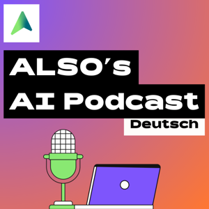 ALSO's AI Podcast (DE)