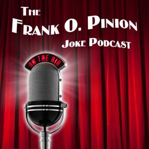 Frank O. Pinion Joke Podcast