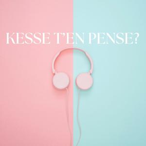 Kesse T’en Pense