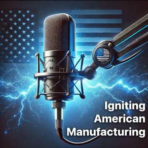 Igniting American Manufacturing